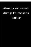 Aimer, c'est savoir dire je t'aime sans parler