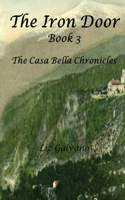 Iron Door: Book 3, The Casa Bella Chronicles