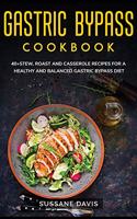 Gastric Bypass Cookbook: 40+Stew, Roast and Casserole recipes for a healthy and balanced Gastric Bypass diet