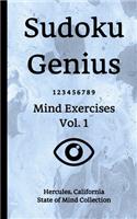 Sudoku Genius Mind Exercises Volume 1: Hercules, California State of Mind Collection