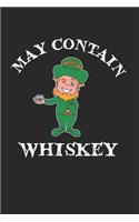 May Contain Whiskey Notebook - May Contain Whiskey Journal Planner Drinker: Single Malt Bourbon Organizer For Men Women Blank