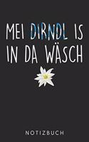Mei Dirndl Is In Da Wäsch: Din A5 Heft (Liniert) Mit Linien Dirndl Tracht - Notizbuch Tagebuch Planer Für Dirndl Tracht - Notiz Buch Geschenk Journal Bayern Bayerin Bayrisch N