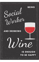 Social Worker & Drinking Wine Notebook