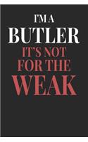 I'm A Butler It's Not For The Weak