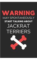 Warning May Spontaneously Start Talking About JackRat Terriers