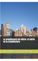 La arquitectura de vidrio
