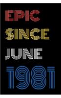 Epic Since June 1981 Notebook Birthday Gift For Women/Men/Boss/Coworkers/Colleagues/Students/Friends.