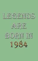 Legends Are Born In 1984 Notebook: Lined Notebook/Journal Gift 120 Pages, 6x9 Soft Cover, Matte Finish, DarkSeaGreen Cover