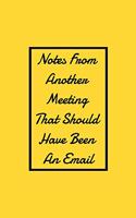 Notes From Another Meeting That Should Have Been An Email