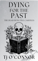 Dying for the Past