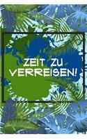 Zeit zu verreisen: Reisetagebuch Liniert DinA 5 Notizen für Reise-Fans Notizheft für Weltenbummler Notizbuch