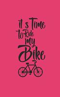 Its Time to Ride My Bike