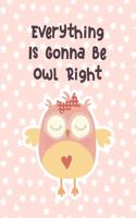 Everything Is Gonna Be Owl Right