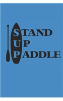 Stand Up Paddle: Notebook Stand Up Paddling Notizbuch kariert Paddle Planer SUP Journal 6x9 A5