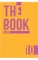 The Book 10: 150-page Lined Work Decor Notebook to write in, with individually numbered pages and Metric/Imperial conversion charts. Vibrant and glossy color cov