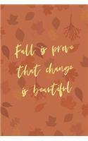 Fall Is Prove That Change Is Beautiful: All Purpose 6x9 Blank Lined Notebook Journal Way Better Than A Card Trendy Unique Gift Tangerine Autumn Fall