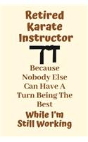 Retired Karate Instructor Because Nobody Else Can Have A Turn Being The Best While I'm Still Working