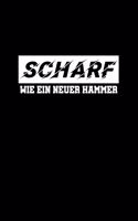 Scharf Wie Ein Neuer Hammer: A5 (Handtaschenformat) Punktiertes Notizbuch oder Handwerker Journal - Tagebuch Geschenkidee oder Witziges Weihnachtsgeschenk als Notizbuch für Männ