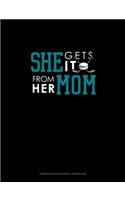 She Gets It From Her Mom (Hockey): Composition Notebook: Wide Ruled(655 Composition Notebook: Wide Ruled)