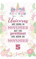 Unicorns Are Born In November But The Prettiest Are Born On November 5