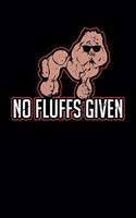 No Fluffs Given: 120 Pages I 6x9 I Weekly Planner I Funny Dog Lovers & Poodle Gifts