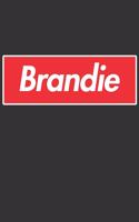 Brandie: Brandie Planner Calendar Notebook Journal, Personal Named Firstname Or Surname For Someone Called Brandie For Christmas Or Birthdays This Makes The 