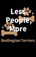 Less People, More Bedlington Terriers