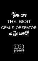You Are The Best Crane Operator In The World! 2020 Planner