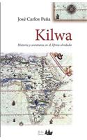 Kilwa: Historia Y Aventuras En El