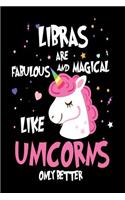 Libras are Fabulous and Magical Like Unicorns Only Better: Astrology Zodiac Sign Unicorn Gift Notebook