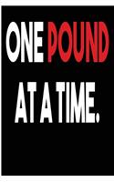 One Pound At a Time: Blank Lined Journal - Journals for Weight Loss