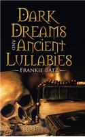 Dark Dreams and Ancient Lullabies