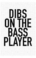 Dibs on the Bass Player
