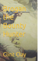 Brogan the Bounty Hunter