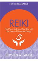Reiki: Heal Your Body and Your Life with the Power of Universal Energy