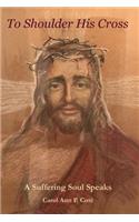 To Shoulder His Cross