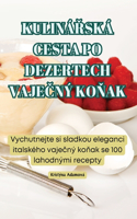 KulináŘská Cesta Po Dezertech VajeČný KoŇak
