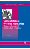 Computational Welding Mechanics: Thermomechanical and Microstructructural Simulations