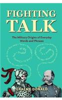 Fighting Talk: The military origins of everyday words and phrases