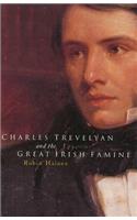Charles Trevelyan and the Great Irish Famine