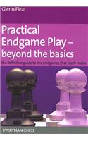 Practical Endgame Play - Beyond the Basics