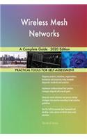 Wireless Mesh Networks A Complete Guide - 2020 Edition