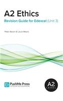 A2 Ethics Revision Guide for Edexcel (Unit 3)