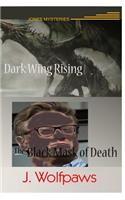 Dark Wing Rising / Black Mask of Death