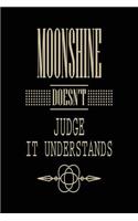 Moonshine Doesn't Judge It Understands