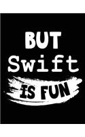 But Swift Is Fun