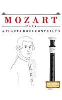 Mozart Para a Flauta Doce Contralto: 10 Pe