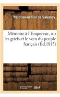 Mémoire À l'Empereur, Sur Les Griefs Et Le Voeu Du Peuple Français