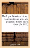 Catalogue d'Objets de Vitrine, Bonbonnières En Ancienne Porcelaine Tendre, Objets Divers