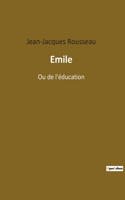 Emile: Ou de l'éducation